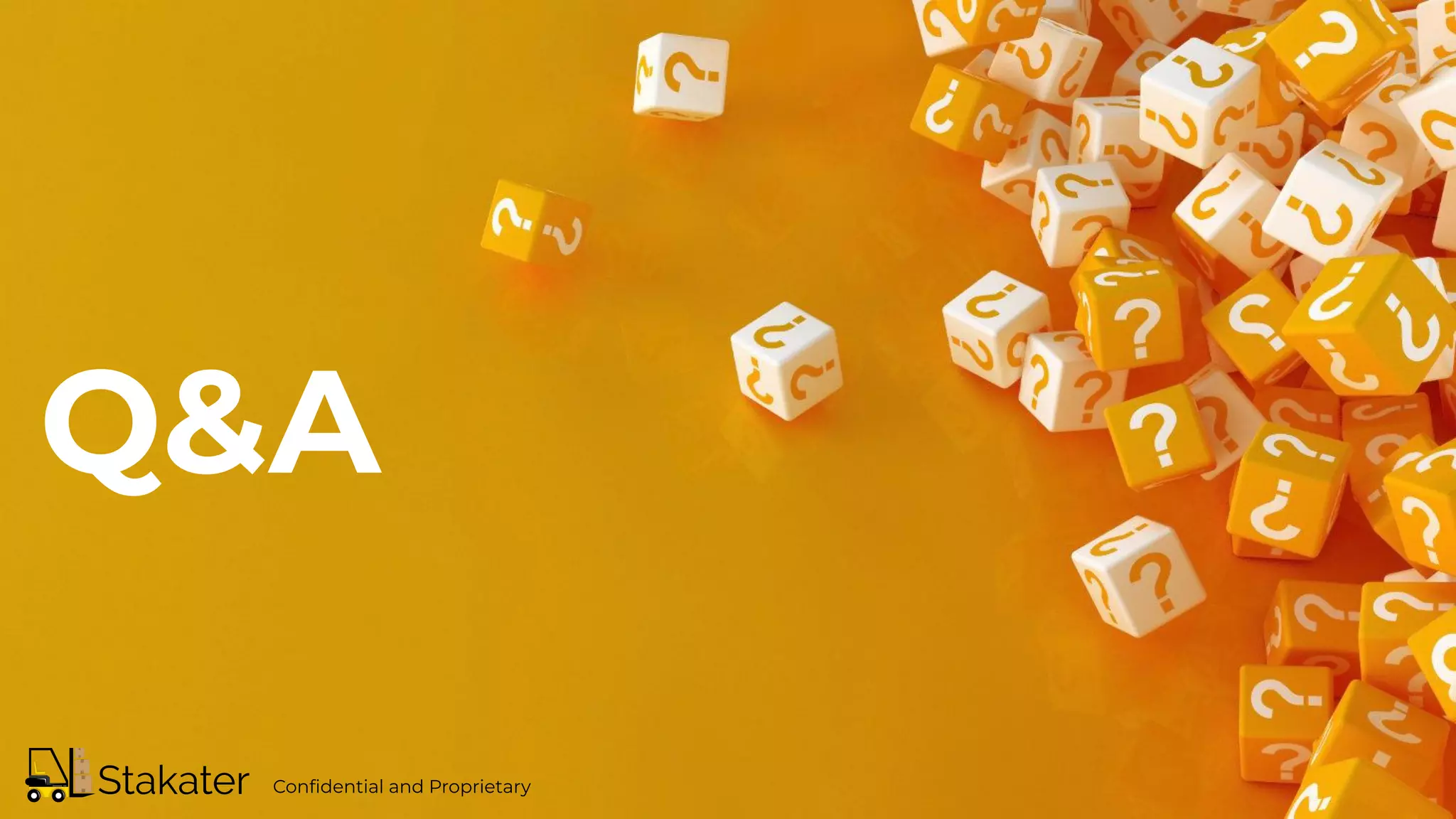 Q&A
Conﬁdential and Proprietary
 