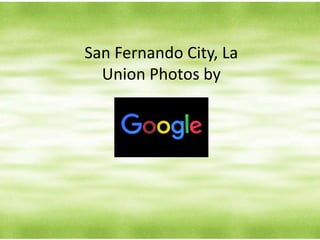 San Fernando City, La
Union Photos by
 