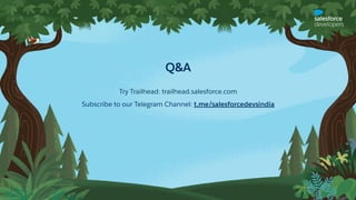 Q&A
Try Trailhead: trailhead.salesforce.com
Subscribe to our Telegram Channel: t.me/salesforcedevsindia
 