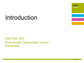 2
Author name
Date
Dilys Roe, IIED
Peter Nizette, Responsible Tourism
Partnership
Introduction
 