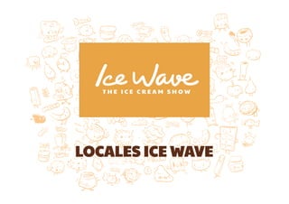 LOCALES ICE WAVE
 