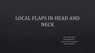Local flaps in head and neck