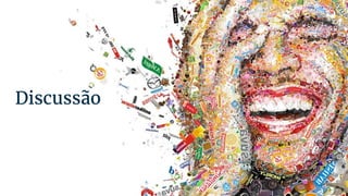 Discussão
 