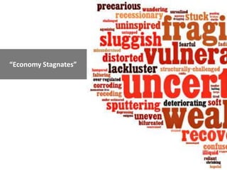 “Economy Stagnates”
 