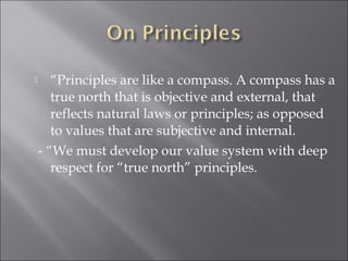  Dr. STEPHEN RICHARDS COVEY – the 
founder and chairman of the Covey 
Leadership Center and the Institute for 
Principle-Center Leadership in the US. 
(October 24, 1932 – July 16, 2012) was 
an American educator, author, businessman, 
and keynote speaker. 
Source: http://en.wikipedia.org/wiki/Stephen_Covey 
 