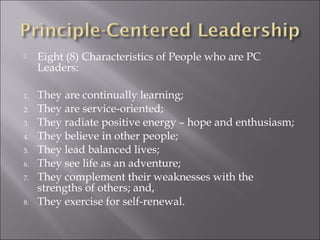  “Principles are like a compass. A compass has a 
true north that is objective and external, that 
reflects natural laws or principles; as opposed 
to values that are subjective and internal. 
- “We must develop our value system with deep 
respect for “true north” principles. 
 