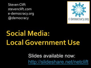 Steven Clift
stevenclift.com
e-democracy.org
@democracy
Slides available now:
http://slideshare.net/netclift
 