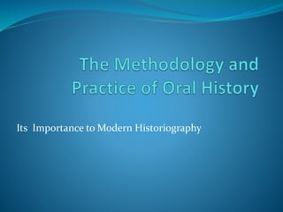 Its Importance to Modern Historiography
 