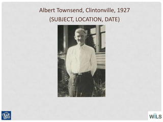 Albert Townsend, Clintonville, 1927
(SUBJECT, LOCATION, DATE)
 