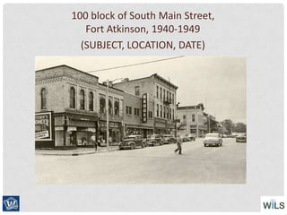 100 block of South Main Street,
Fort Atkinson, 1940-1949
(SUBJECT, LOCATION, DATE)
 