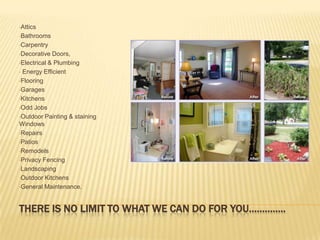 There is no limit to what we can do for you…………..Attics