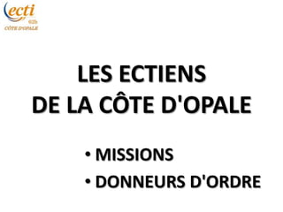 LES ECTIENS
DE LA CÔTE D'OPALE
    • MISSIONS
    • DONNEURS D'ORDRE
 