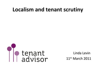 Localism and tenant scrutiny  ,[object Object],[object Object]