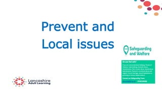 Prevent and
Local issues
 