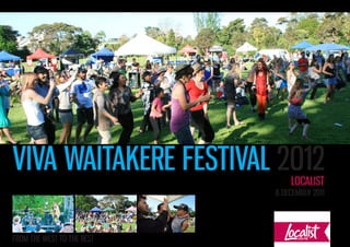 VIVA WAITAKERE FESTIVAL 2012SPONSORSHIP PRESENTATION TO LOCALIST
                                                    8 DECEMBER 2011




FROM THE WEST TO THE REST
 