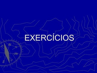 EXERCÍCIOS
 