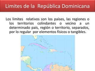 Mapa Rd Limites Localización y tamaño de la República Dominicana | PPTX