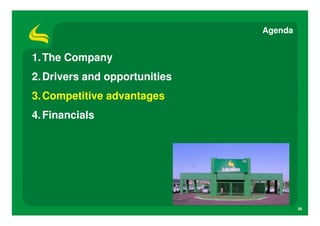 Agenda


1. The Company
2. Drivers and opportunities
3. Competitive advantages
4. Financials




                                        26
 