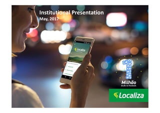 Institutional Presentation
May, 2017
 