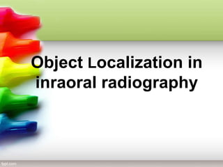 Object Localization in
inraoral radiography
 