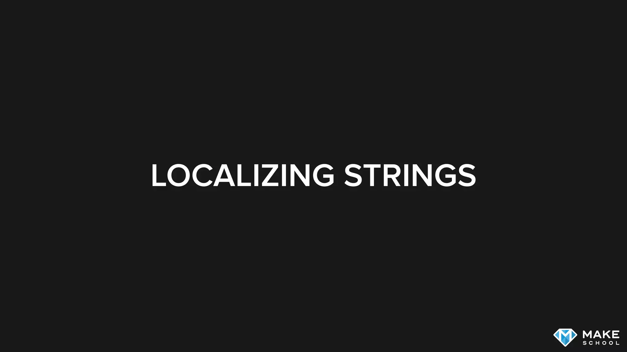 LOCALIZING STRINGS
 