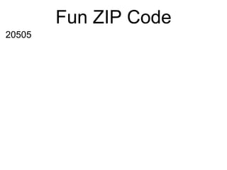 Fun ZIP Code
20505
 
