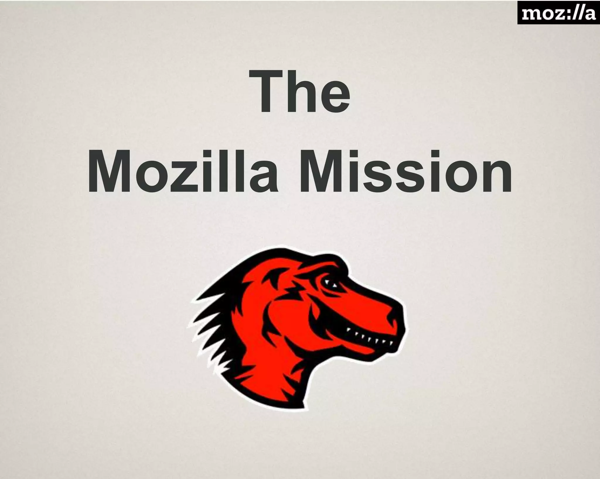The
Mozilla Mission
 