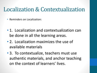 Localization & Contextualization
• Reminders on Localization:
• 1. Localization and contextualization can
be done in all t...