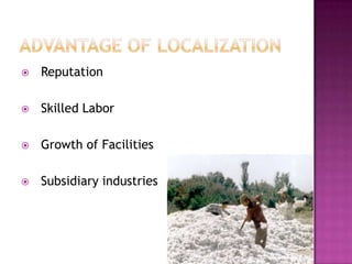 

Reputation



Skilled Labor



Growth of Facilities



Subsidiary industries

 