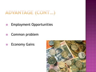 

Employment Opportunities



Common problem



Economy Gains

 