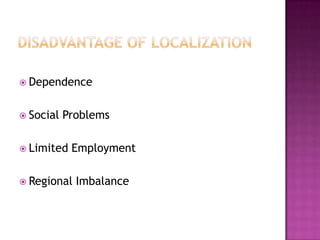  Dependence
 Social

Problems

 Limited

Employment

 Regional

Imbalance

 