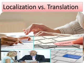 Localization vs. Translation
 