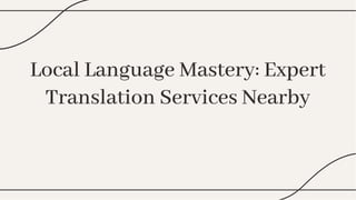 Local Language Mastery: Expert
Translation Services Nearby
Local Language Mastery: Expert
Translation Services Nearby
 