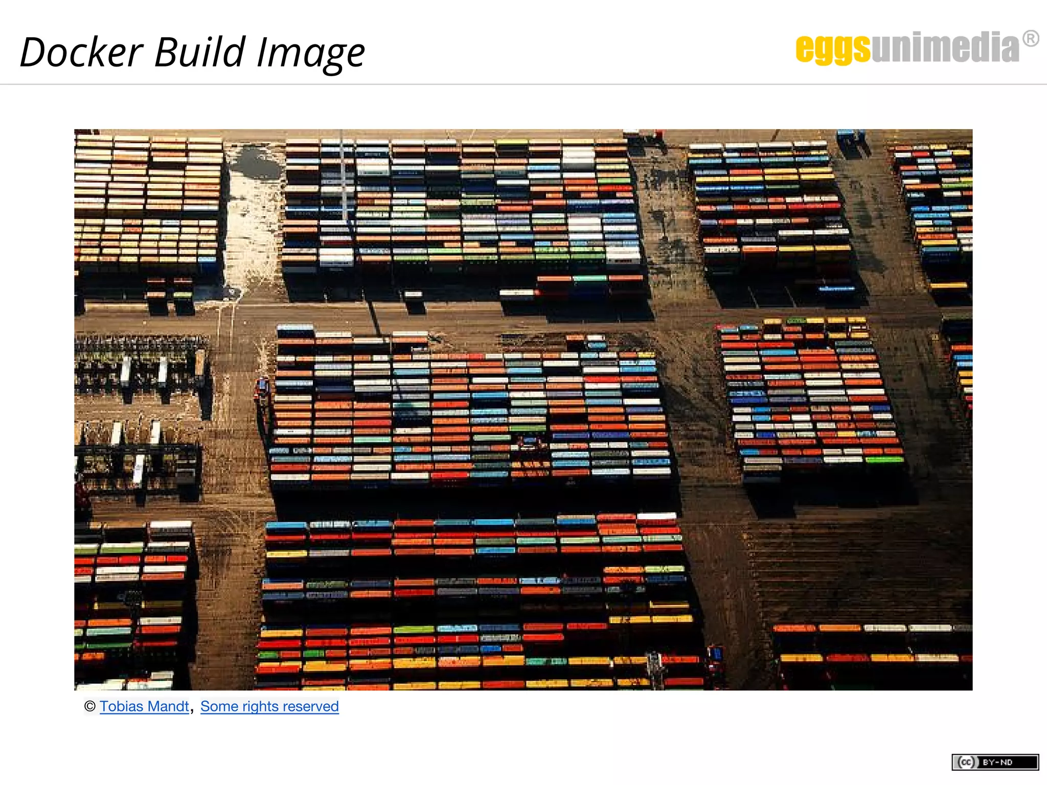 Docker Build Image
© Tobias Mandt, Some rights reserved
 