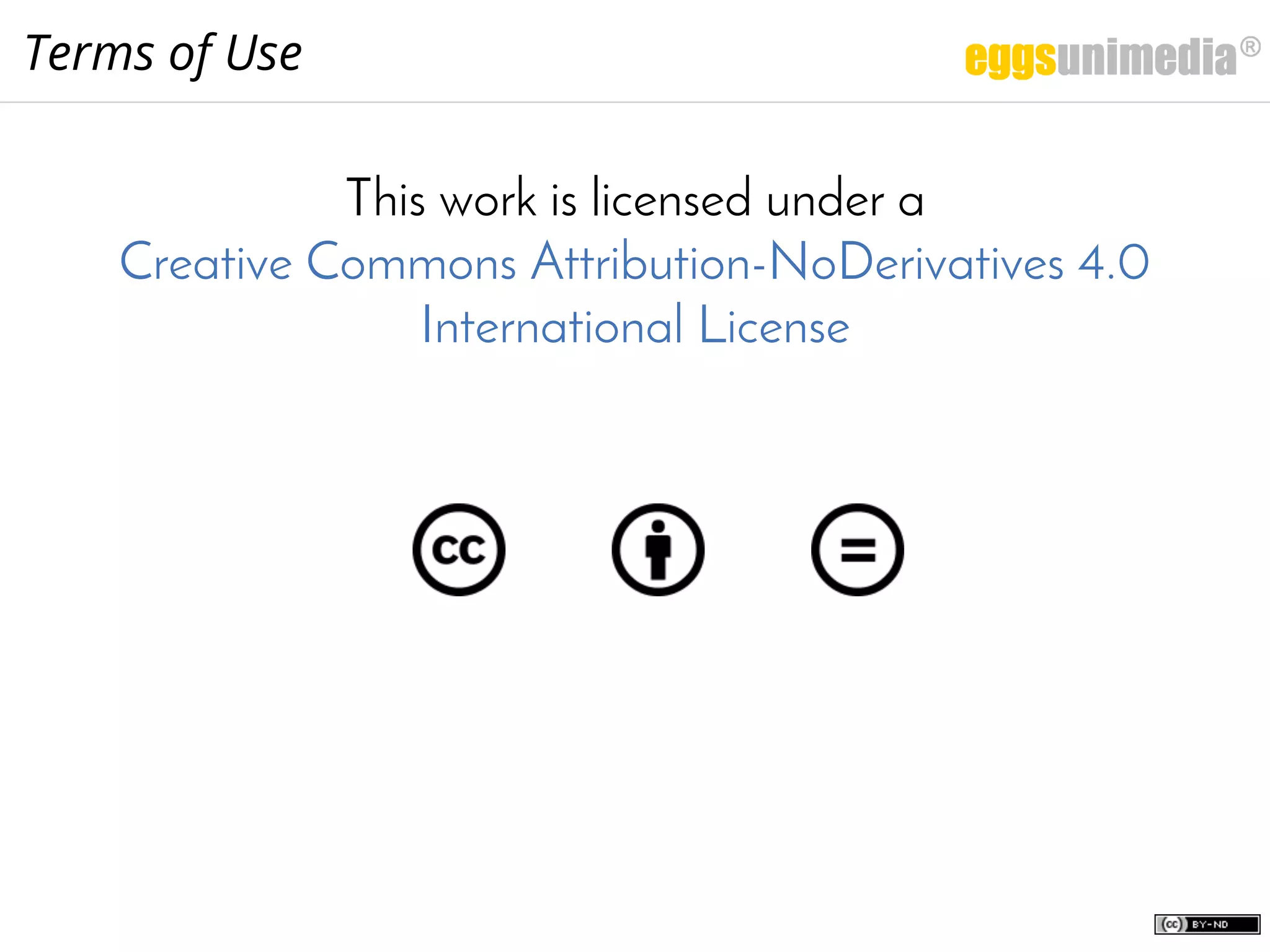 Terms of Use
This work is licensed under a
Creative Commons Attribution-NoDerivatives 4.0
International License
 