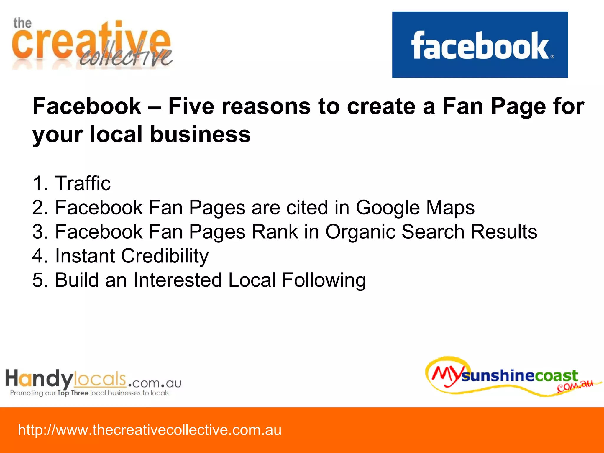 Traffic Facebook Fan Pages are cited in Google Maps Facebook Fan Pages Rank in Organic Search Results Instant Credibility Build an Interested Local Following Facebook – Five reasons to create a Fan Page for your local business 