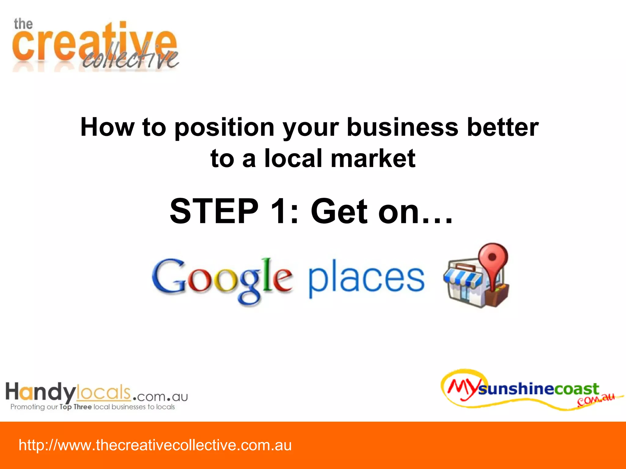 STEP 1: Get on… How to position your business better  to a local market 
