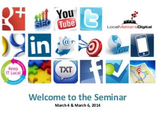 Grow Your Business!

Welcome to the Seminar
March 4 & March 6, 2014

 