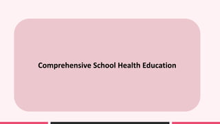 Comprehensive School Health Education
 