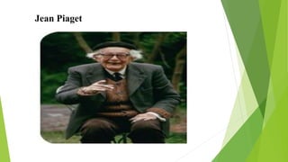 Jean Piaget
 