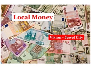 Local Money


          Vision - Jewel City
 