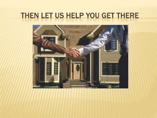 Then let us help you get there