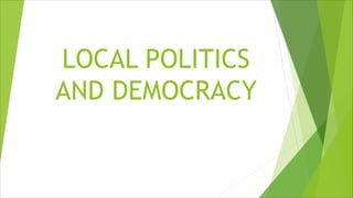 LOCAL POLITICS
AND DEMOCRACY
 
