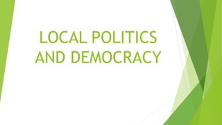 LOCAL POLITICS
AND DEMOCRACY
 