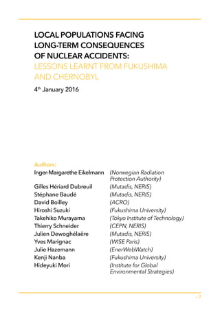 3
LOCAL POPULATIONS FACING
LONG-TERM CONSEQUENCES
OF NUCLEAR ACCIDENTS:
LESSONS LEARNT FROM FUKUSHIMA
AND CHERNOBYL
4th
Ja...