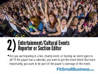 •Are you participating in a fair, charity event, or hosting an event open to
all? If the paper has a calendar, you want to...
