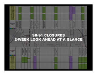 107
SR-91 CLOSURES
2-WEEK LOOK AHEAD AT A GLANCE
 