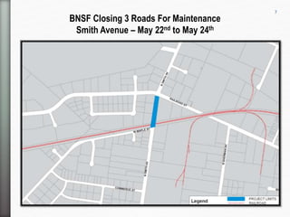 7
BNSF Closing 3 Roads For Maintenance
Smith Avenue – May 22nd to May 24th
 