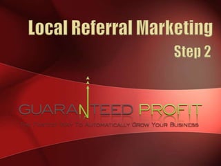 Local Referral Marketing Step 2 