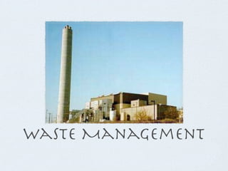 Waste Management
 